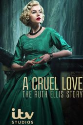 سریال A Cruel Love: The Ruth Ellis Story عشقی ظالمانه: داستان روث الیس